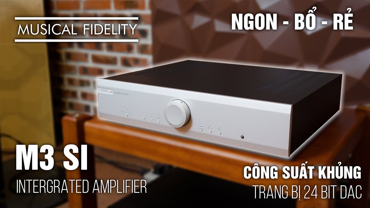AMPLY ANH QUỐC KÈM DAC GIÁ RẺ | Musical Fidelity M3SI | Ampli Musical M3Si giá rẻ