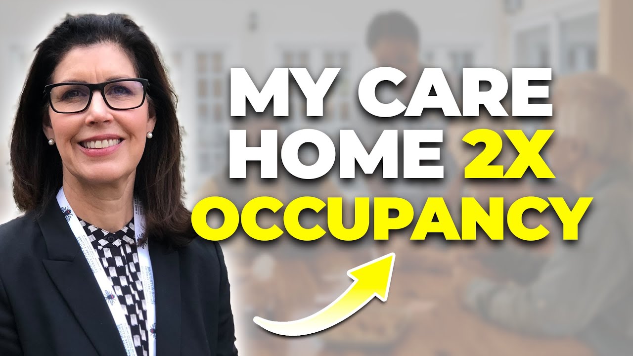 My care home got 200% more enquiries and doubled its occupancy