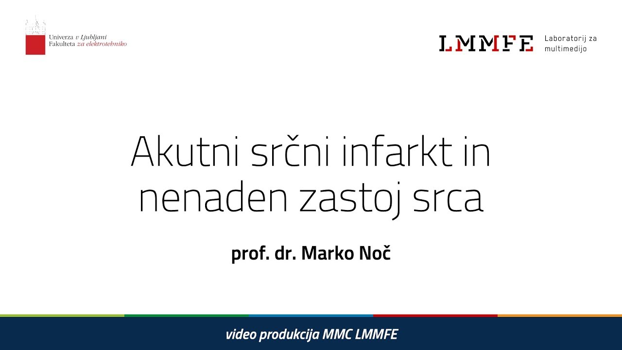AKUTNI SRČNI INFARKT IN NENADEN ZASTOJ SRCA, prof. dr. Marko Noč