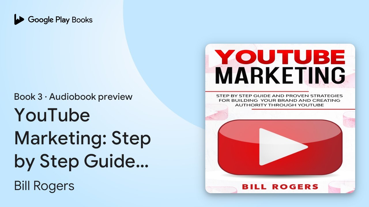 YouTube Marketing: Step by Step Guide and&hellip; by Bill Rogers &middot; Audiobook preview
