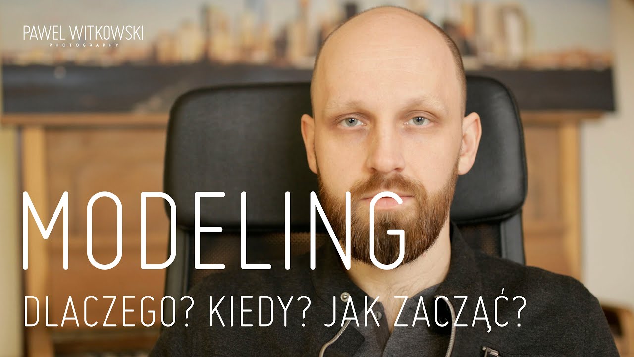 [Modeling] Podstawy modelingu cz.1 - Dlaczego? Kiedy? Predyspozycje? Jak zacząć?