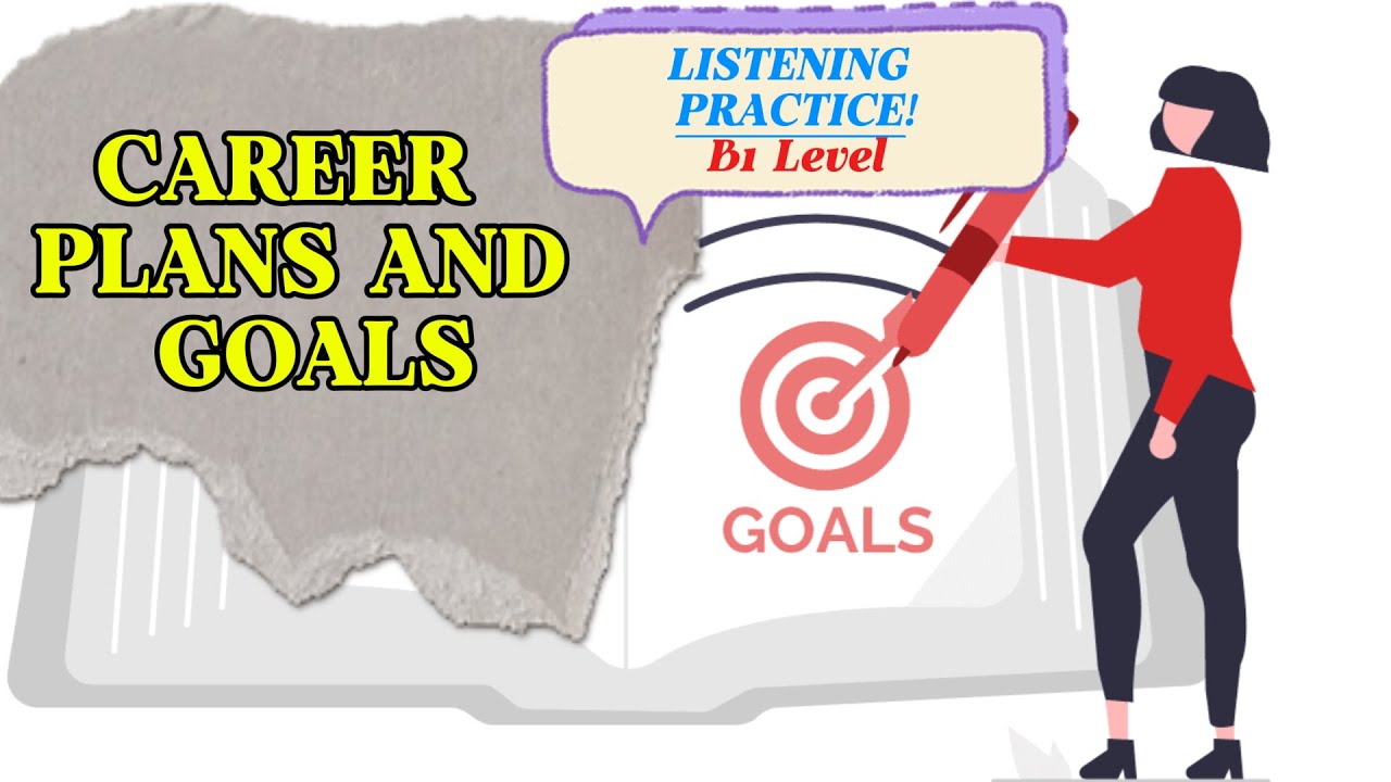 THE BEST WAY for Listening Practice/ B1 Level - CAREER PLANS AND GOALS.