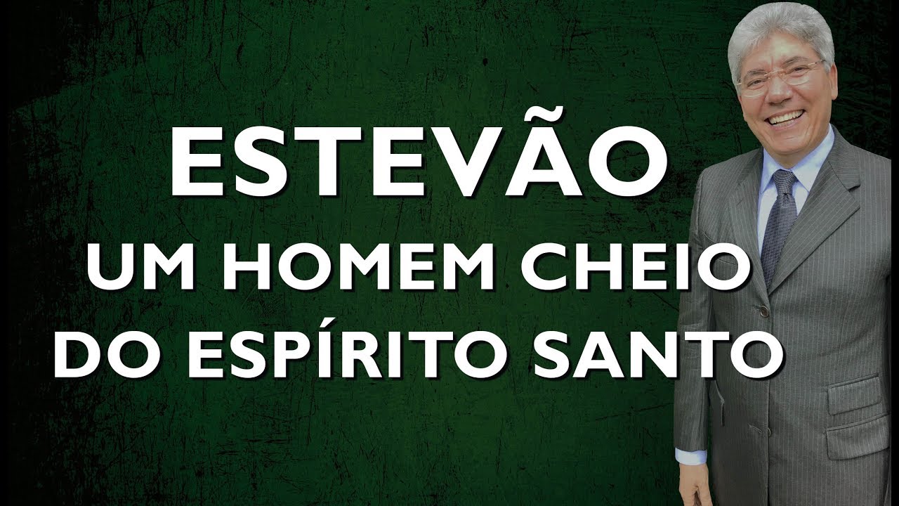 ESTEVÃO, UM HOMEM CHEIO DO ESPÍRITO SANTO.