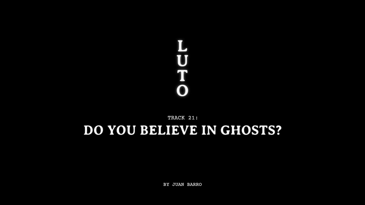 Luto OST - Do You Believe in Ghosts?