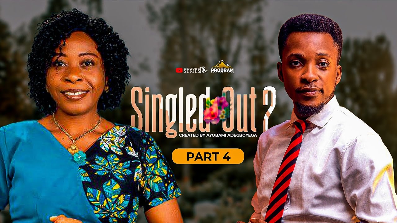 SINGLED OUT SEASON 2 PART 4 || = Husband and Wife Series Episode 280 by Ayobami Adegboyega