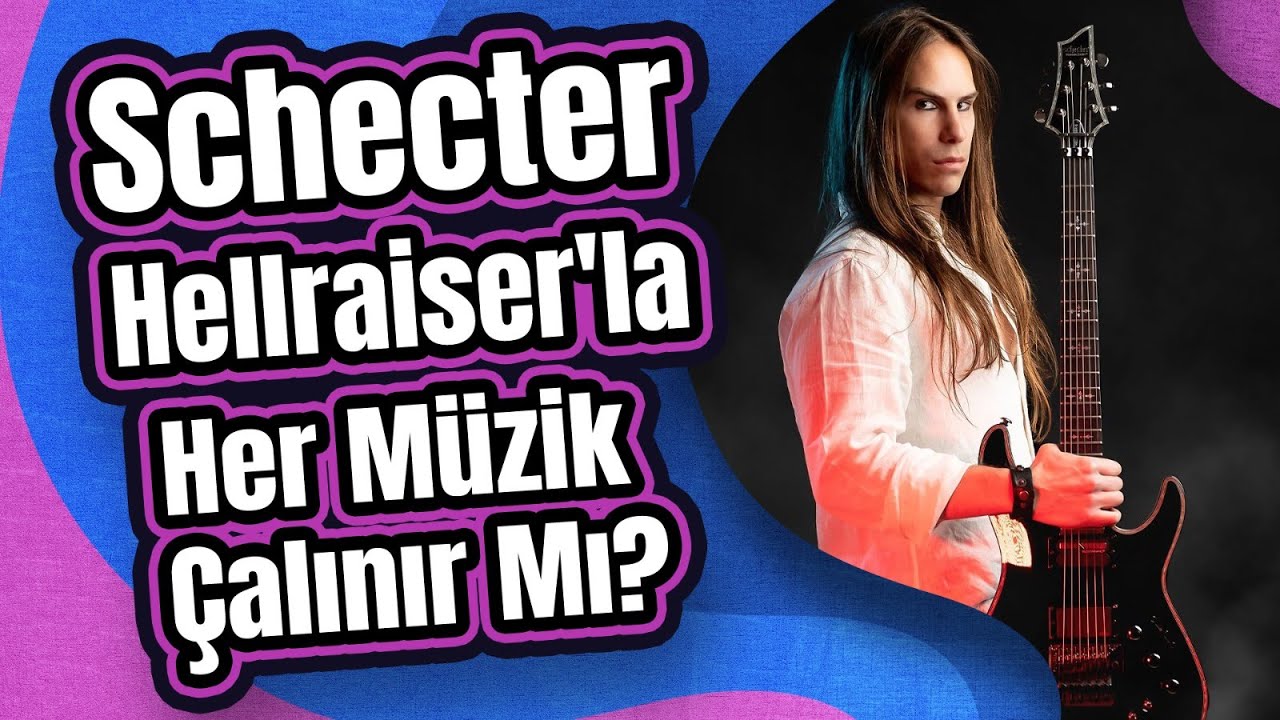 Schecter Hellraiser'la Ne Kadar Çeşitli Müzik Yapabilirsiniz?