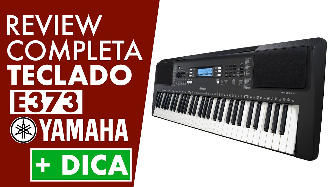 TECLADO YAMAHA PSR E373 + DICA  REVIEW COMPLETA