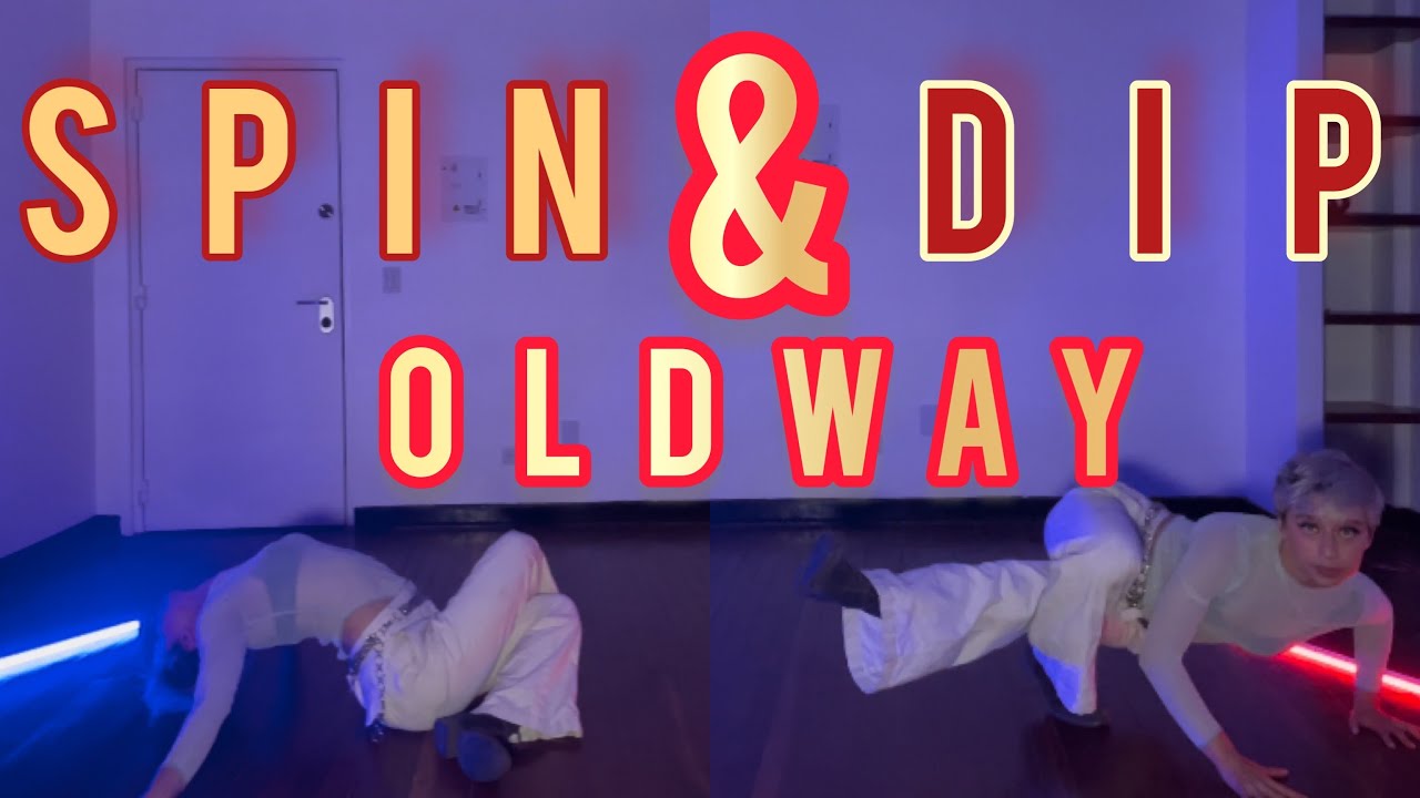 Tutorial Spin & Dip - Old Way