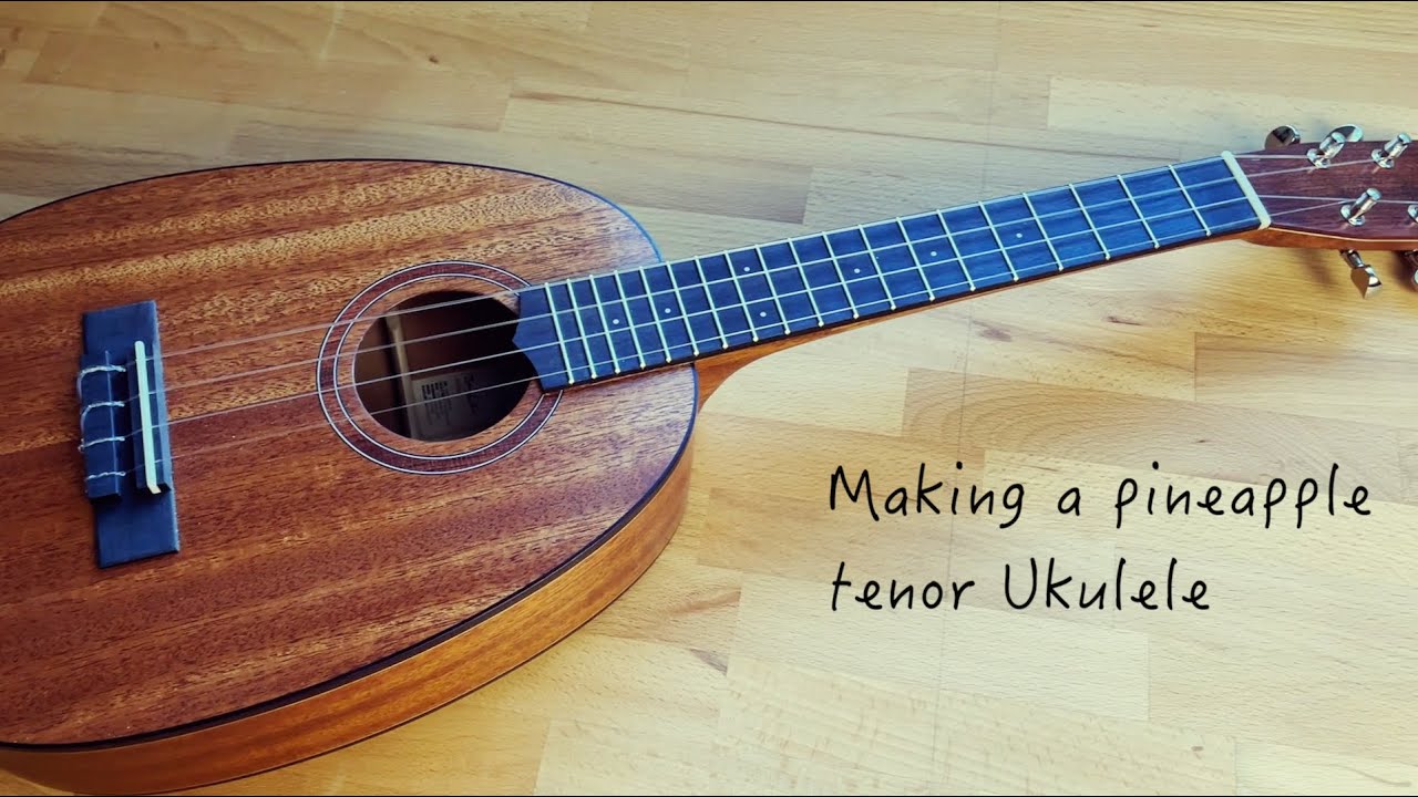Make a Ukulele at home | Build from scratch | Hand-made pineapple tenor Ukulele