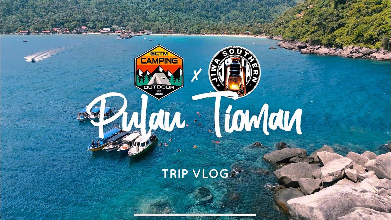Trip Vlog - Kampung Salang, Pulau Tioman, Rompin, Pahang with GCTM x Jiwa Southern