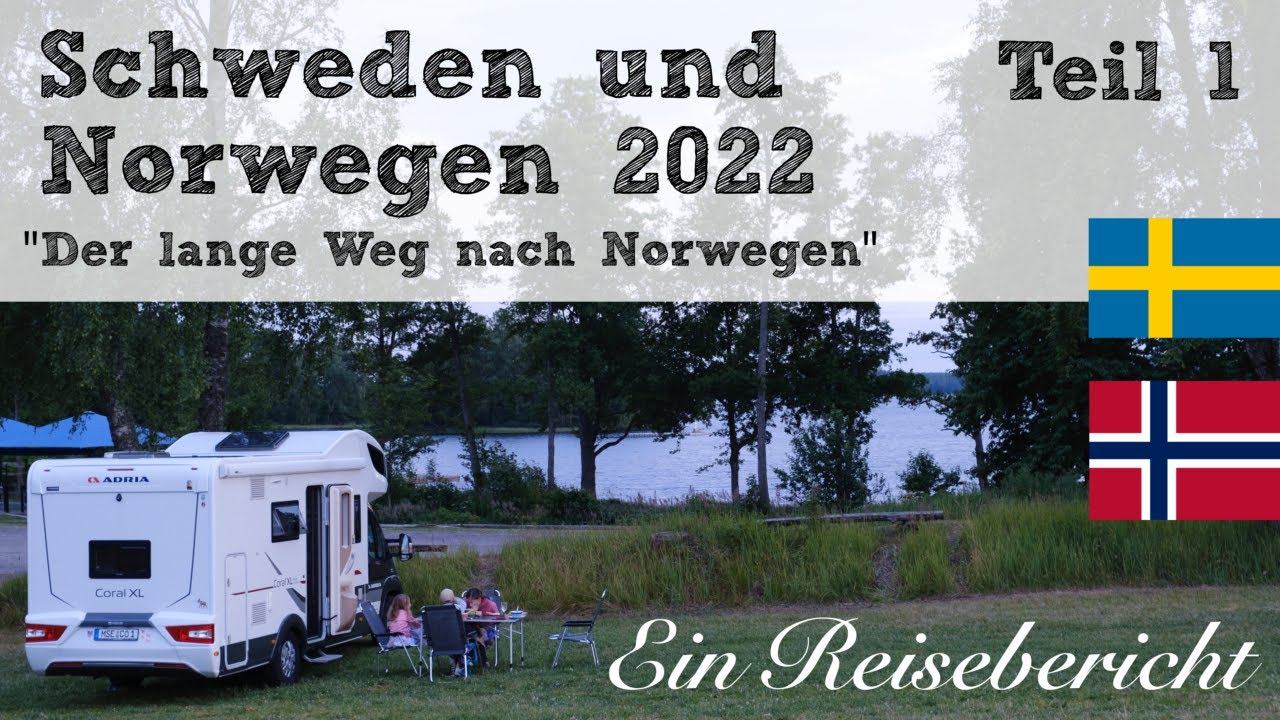 Teil 1/3: Der lange Weg nach Norwegen | Schweden und Norwegen 2022 | Wohnmobil-Reisebericht