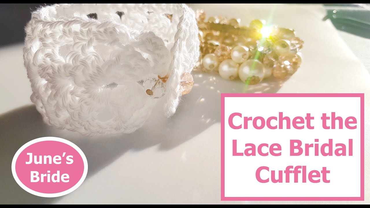 Crochet Lace Bridal Cufflet - June's Bride (SS#95)   //Year of the Bride Series