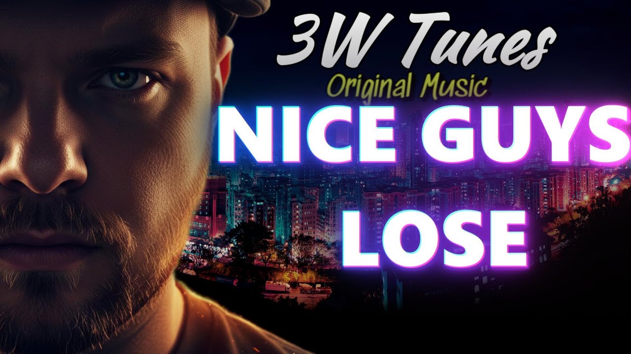 Nice Guys Lose | By 3W Tunes