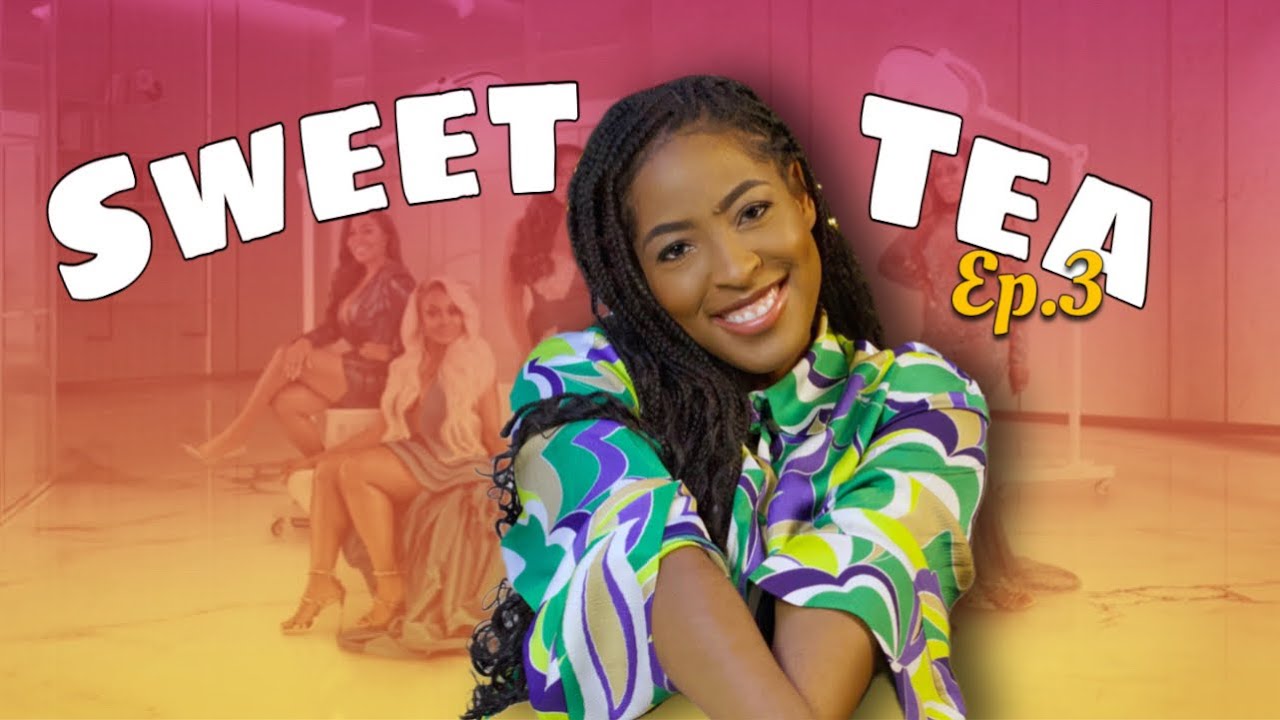 The Real Sweet Tea Ep3