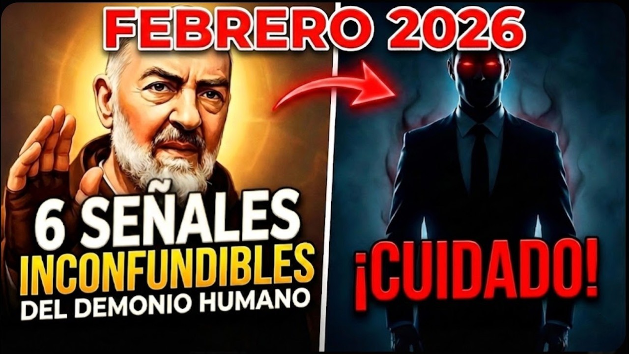 😨 6 Señales Inconfundibles del Demonio Humano que Jesús Reveló para Febrero de 2026 | Padre Pío