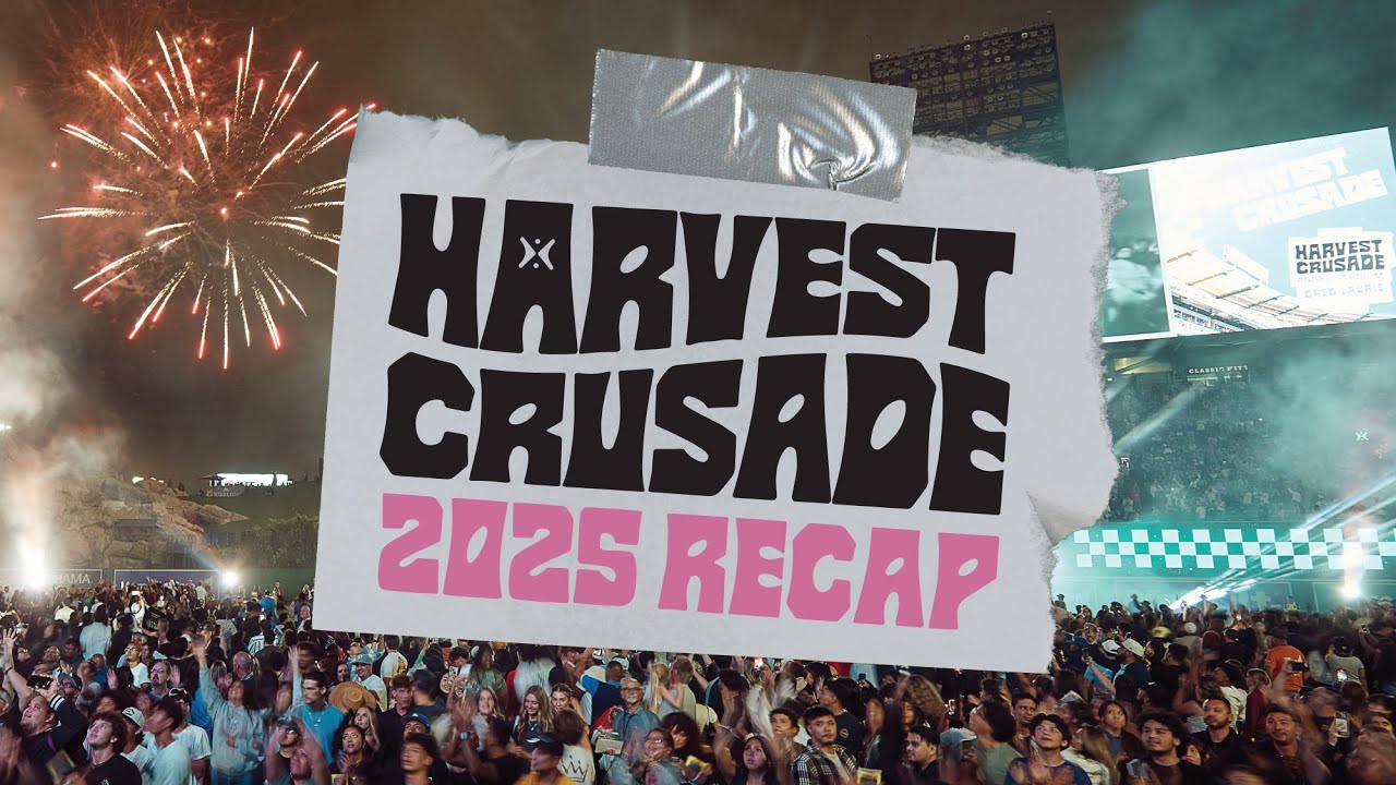 Harvest Crusade Recap from 2025 | Angel Stadium | Anaheim, CA
