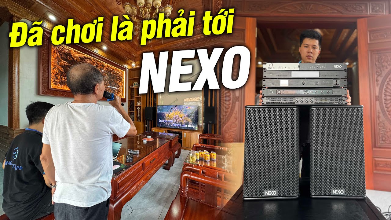 CHƠI TỚI BẾN - Dàn NEXO PS10, LS600 ~150tr Về Diễn Châu, Nghệ An