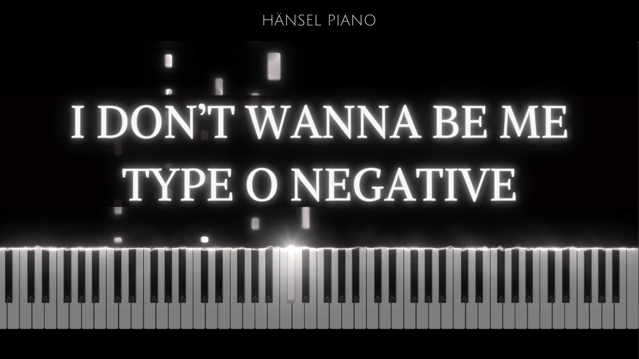 Type O Negative - I Don't Wanna Be Me | PIANO COVER