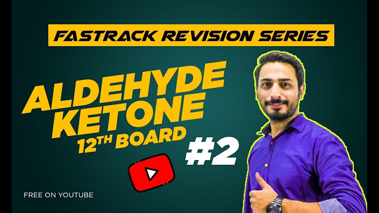 Aldehyde ,Ketone #2 | 12th Board Chemistry revision series | organic Chemistry | Aamir Rizvi