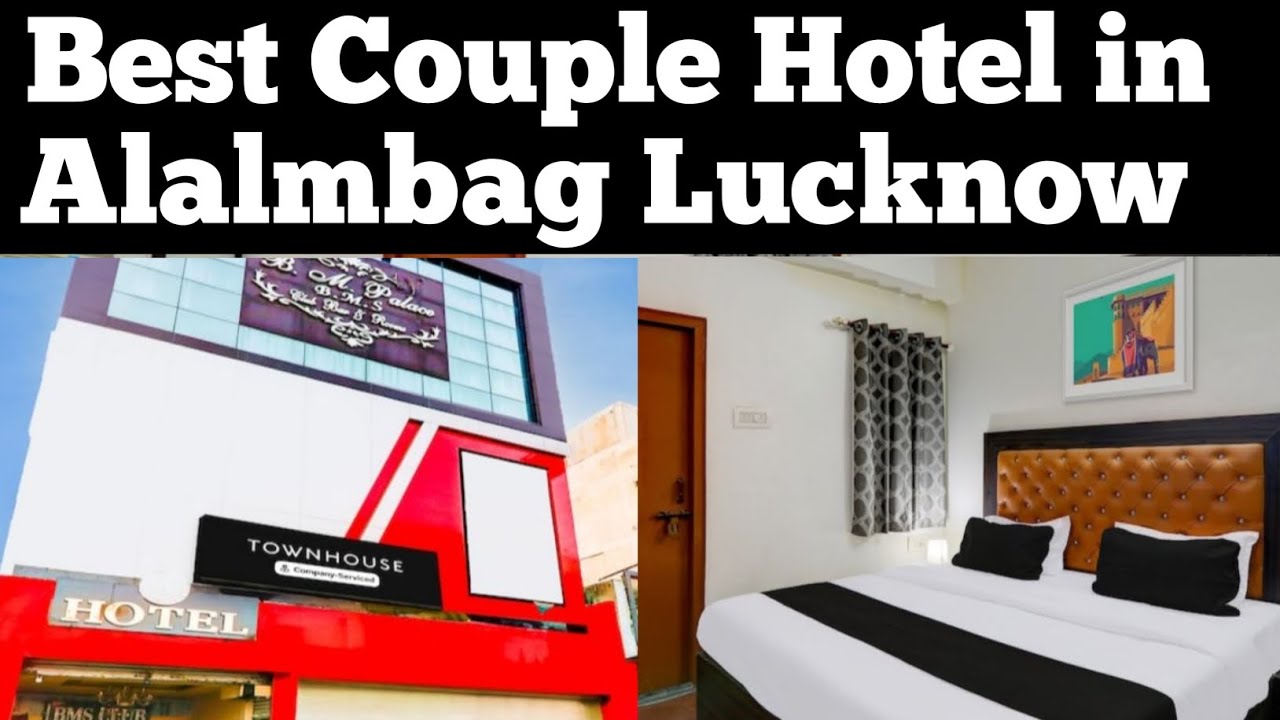 Best Couple Hotel in Alambag Lucknow Best Hotel in Lucknow for Couple Alambagh