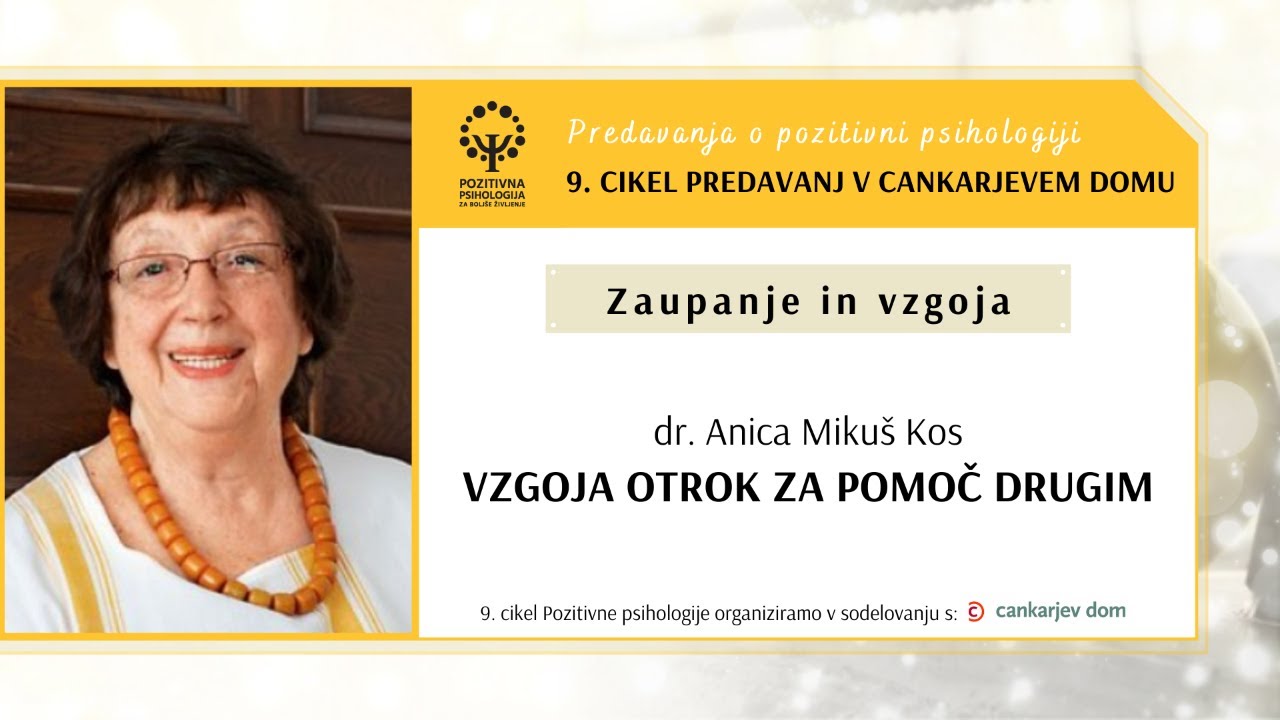 dr. Anica Mikuš Kos: Vzgoja otrok za pomoč drugim, 9. cikel pozitivne psihologije