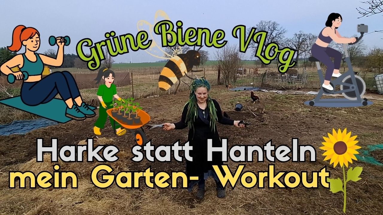 Garten-Workout im März - so sparst du dir das Gym und hast im Sommer Gemüse  - Grüne Biene VLog