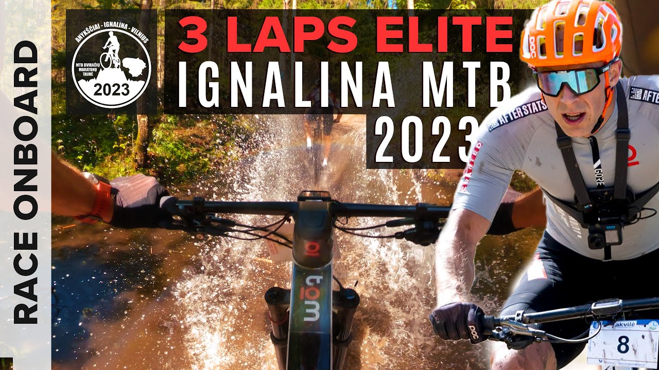 Ignalina MTB 2023 - Elite Full Onboard - MTB.LT Maratonų Taurė