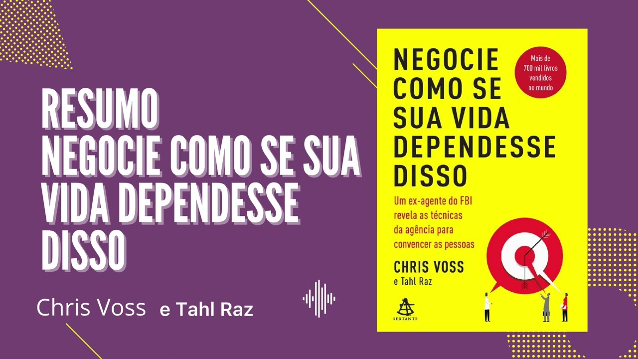 Negocie como se sua vida dependesse disso | RESUMO/RESENHA