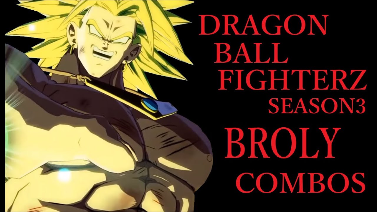 【S3】DRAGON BALL FIGHTERZ BROLY(Z) BASIC COMBOS【ドラゴンボールファイターズ ブロリー 基礎コンボ】