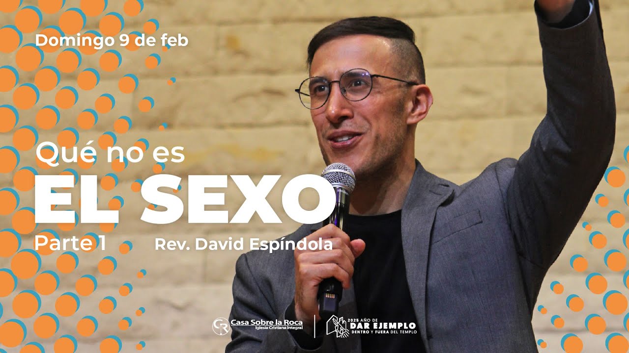 📺 Prédica Cristiana | Qué no es el sexo - Ps. David Espíndola | 9 febrero 2025