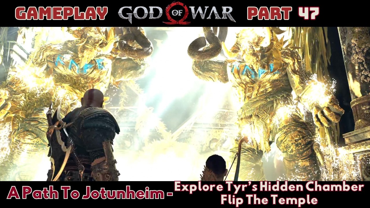 God Of War : A Path To Joutunheim : Explore Tyr's Hidden Chamber ; Flip The Temple | Part 47