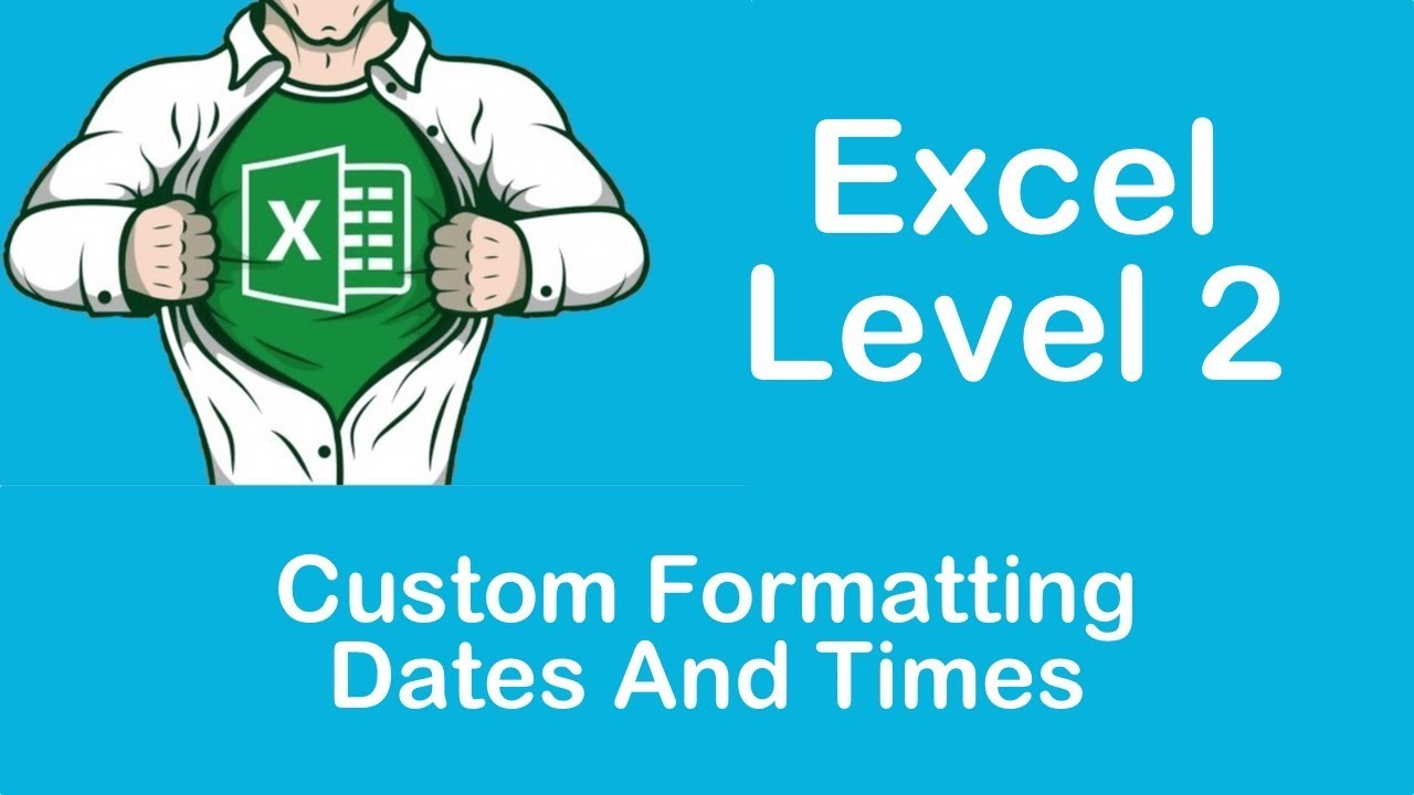 Custom Formatting Dates And Times In Excel