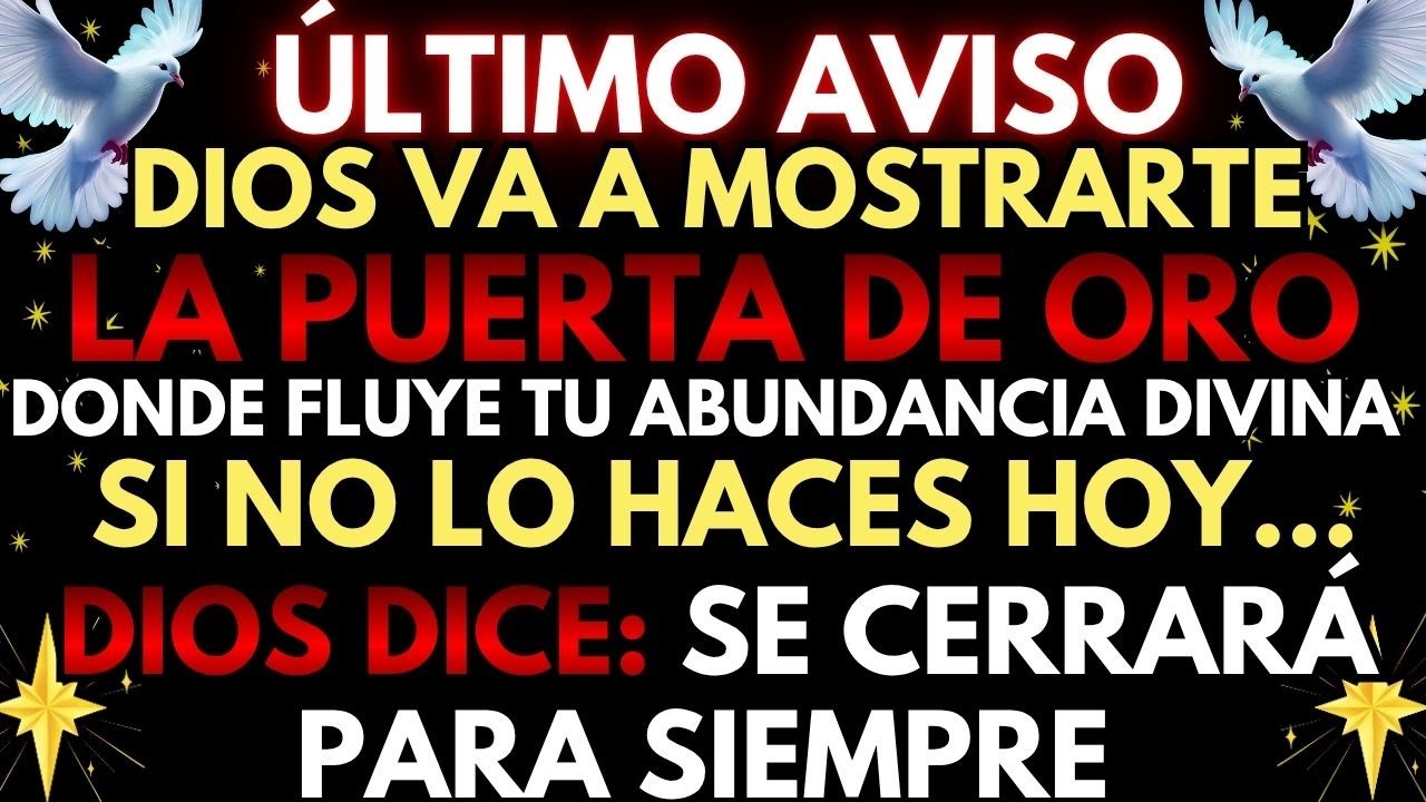 🔴 ¡URGENTE! DIOS REVELA LA PUERTA DE ORO QUE CONECTA TU ALMA CON TU RIQUEZA CELESTIAL