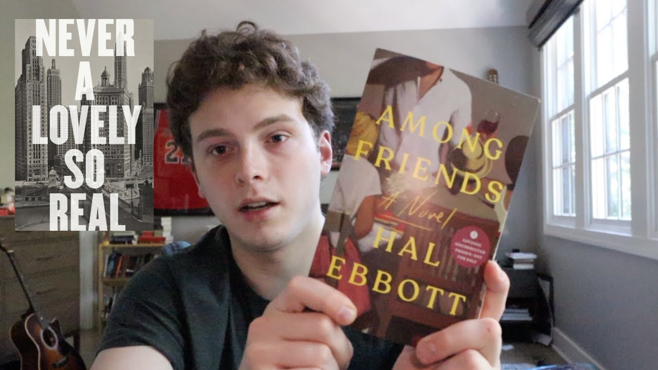 Two of the Best Books I've Read This Year: Among Friends and Never a Lovely So Real