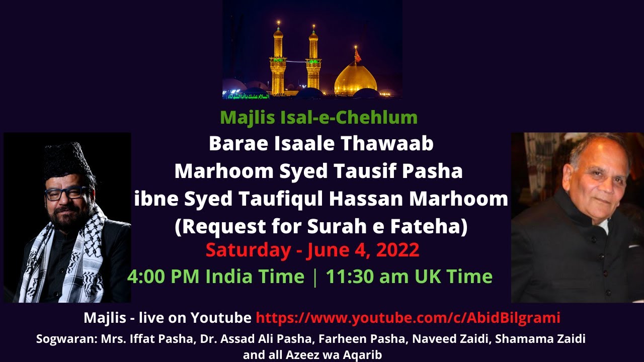Live June 4-Chehlum-Barae Isaale Thawaab| Marhoom Syed Tausif Pasha ibne Syed Taufiqul Hasan Marhoom