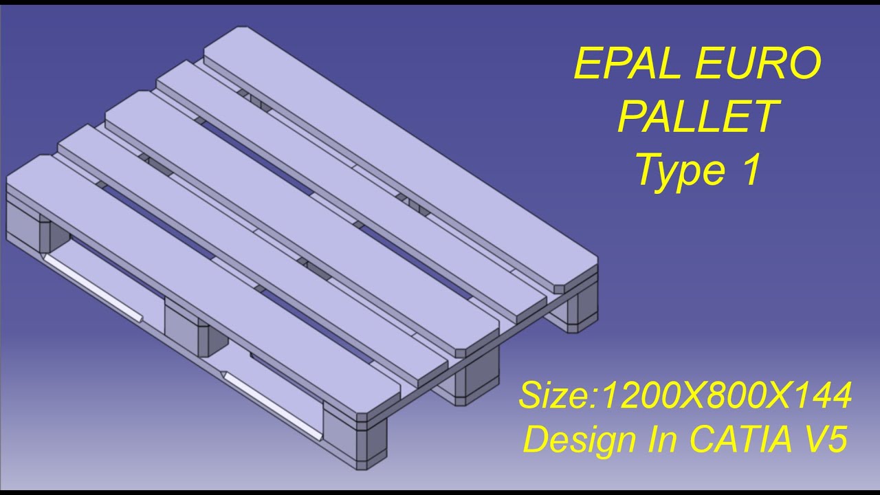 Pallet Design In CATIA V5 || EPAL EURO PALLET || Type 1