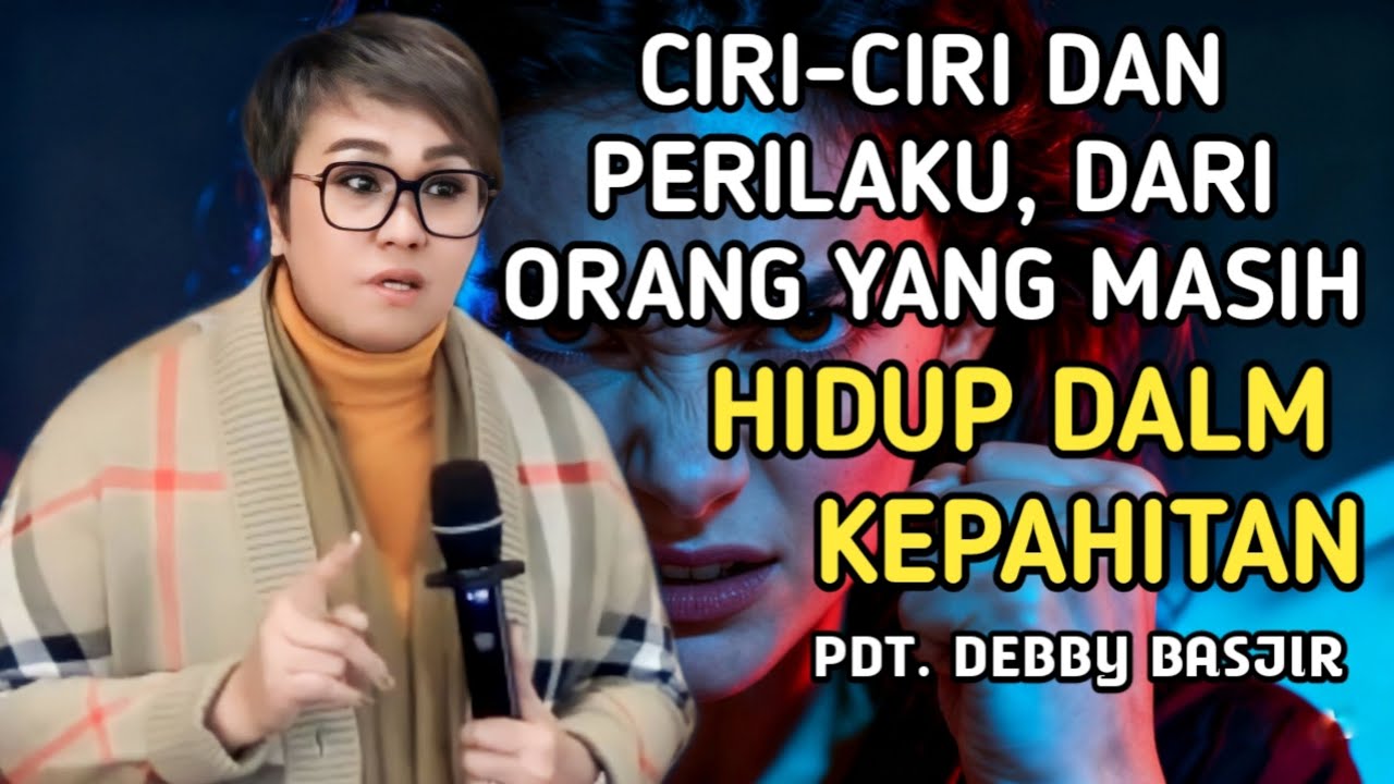 Pdt. Debby Basjir - Ciri-ciri dan perilaku, dari orang yang masih hidup dalam kepahitan