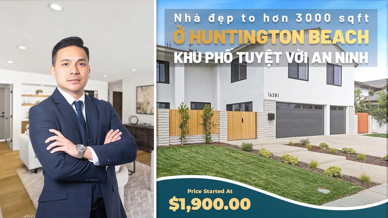 Việt Hình - Nhà Đẹp To Hơn 3000 SQFT Ở Huntington Beach, Khu Phố Tuyệt Vời An Ninh