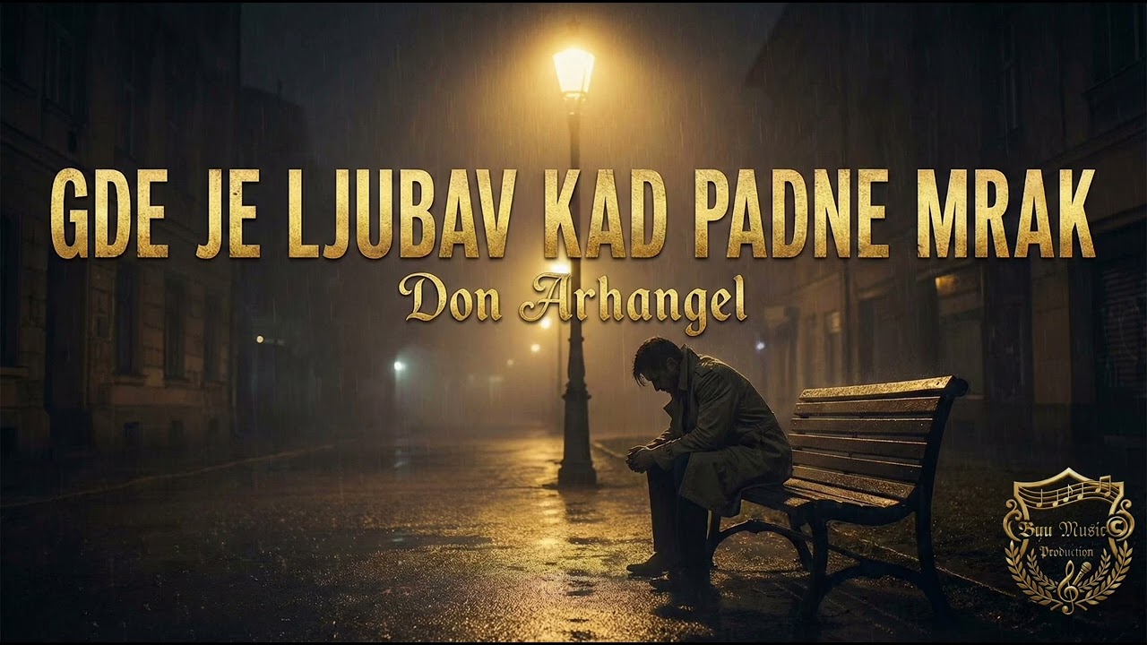 𝔇𝔬𝔫 𝔄𝔯𝔥𝔞𝔫𝔤𝔢𝔩 - Gde je ljubav kad padne mrak [Official Audio 2026]