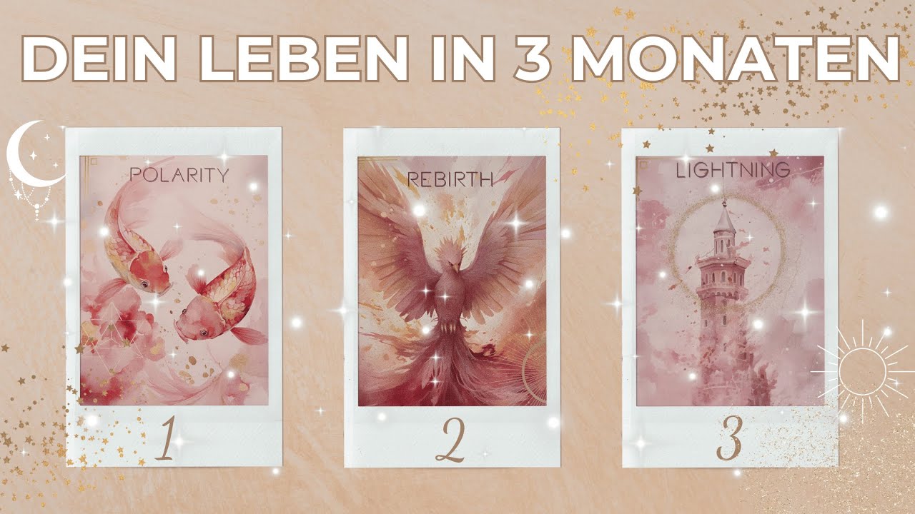 Dein Leben in 3 Monaten☀️🌺Auswahlorakel - Wähle einen Stapel🌺☀️