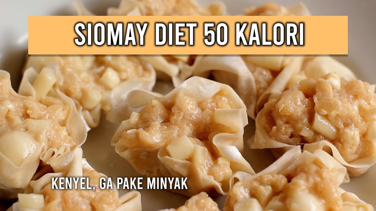 DIMSUM DIET ENAK & KENYAL ! SIOMAY CUMA 50 KALORI , GA PAKE MINYAK2 AN