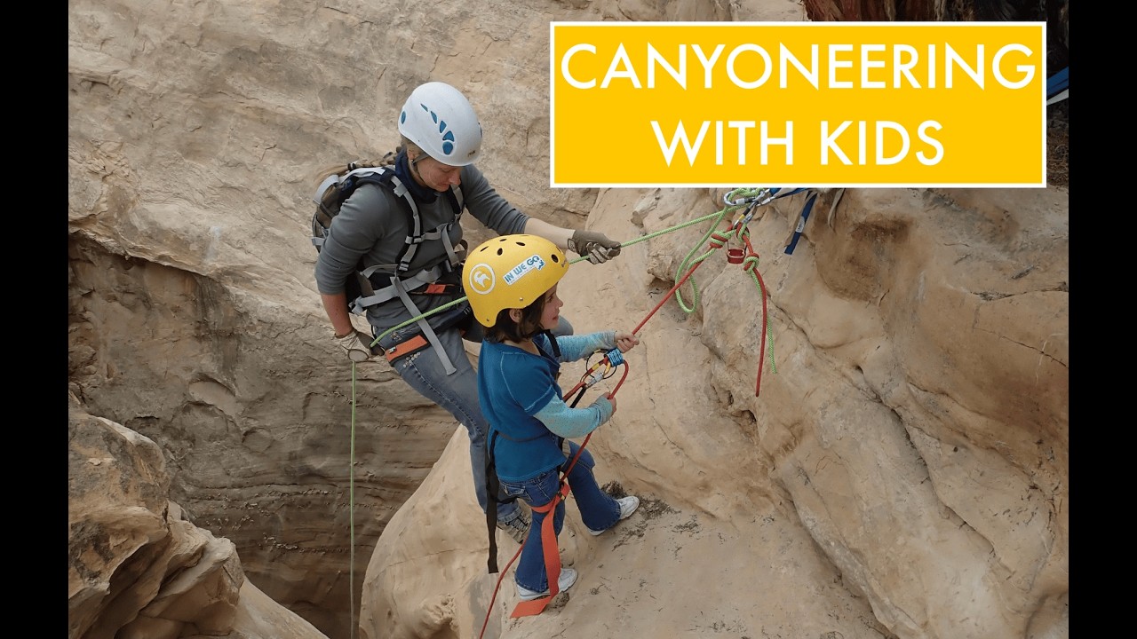 Canyoneering with Kids, presented by the Dye Family.