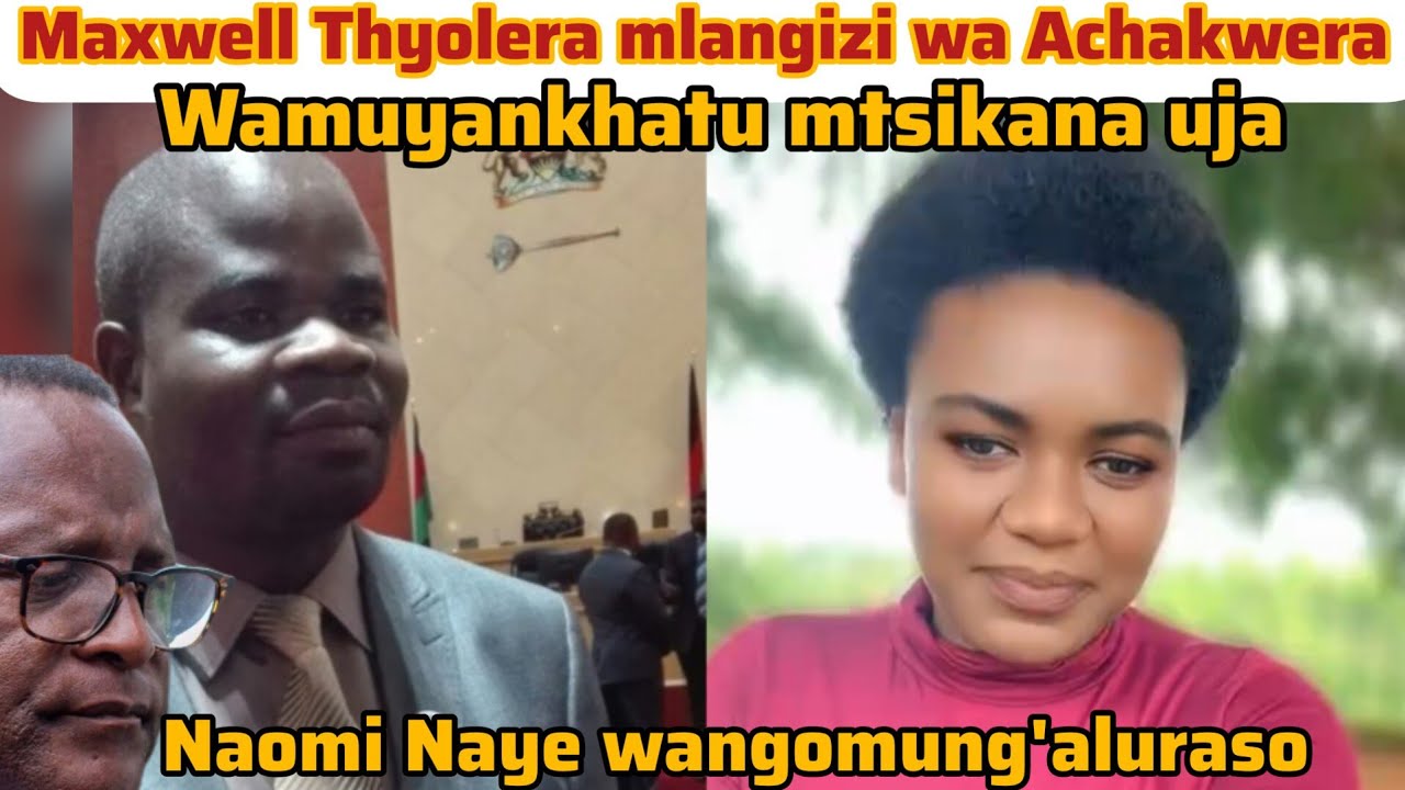 Mlangizi wa Achakwera Wamuyankhatu mtsikana uja nde Mtsikanayu naye sadeweza paja