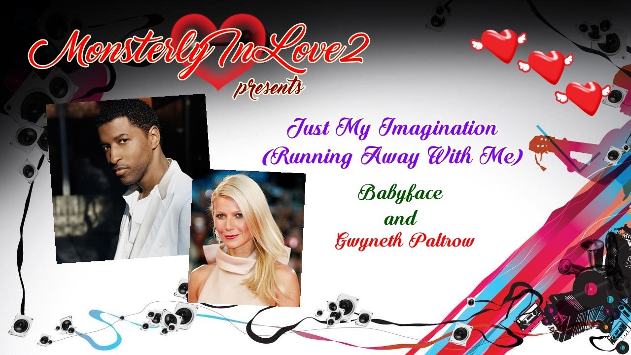 Babyface & Gwyneth Paltrow - Just My Imagination (Running Away With Me) (2005)