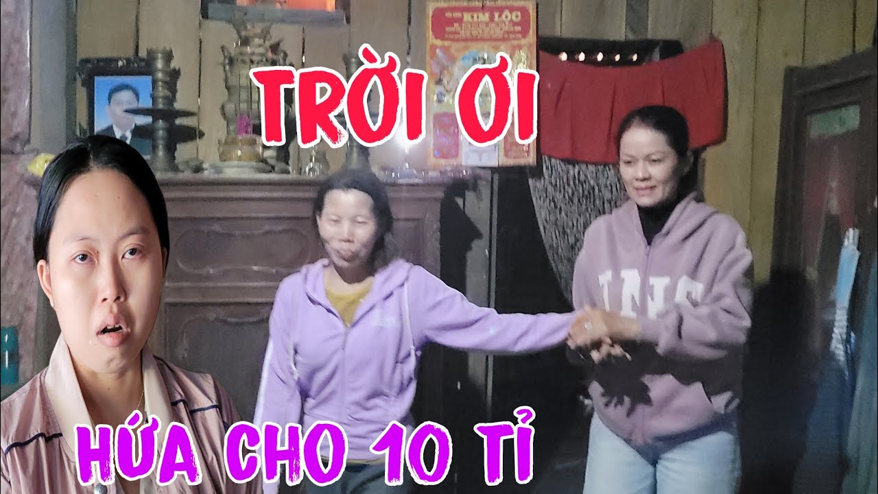 Kh&ocirc;ng Thể Tin Nổi C&oacute; Người Hứa Cho Chị Nhi 10 Tỉ  | &Uacute;T ĐỒNG TH&Aacute;P 