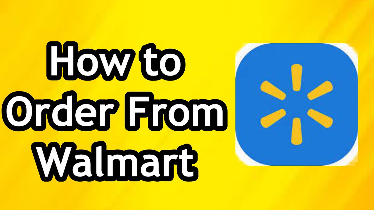 How to Place Order from Walmart