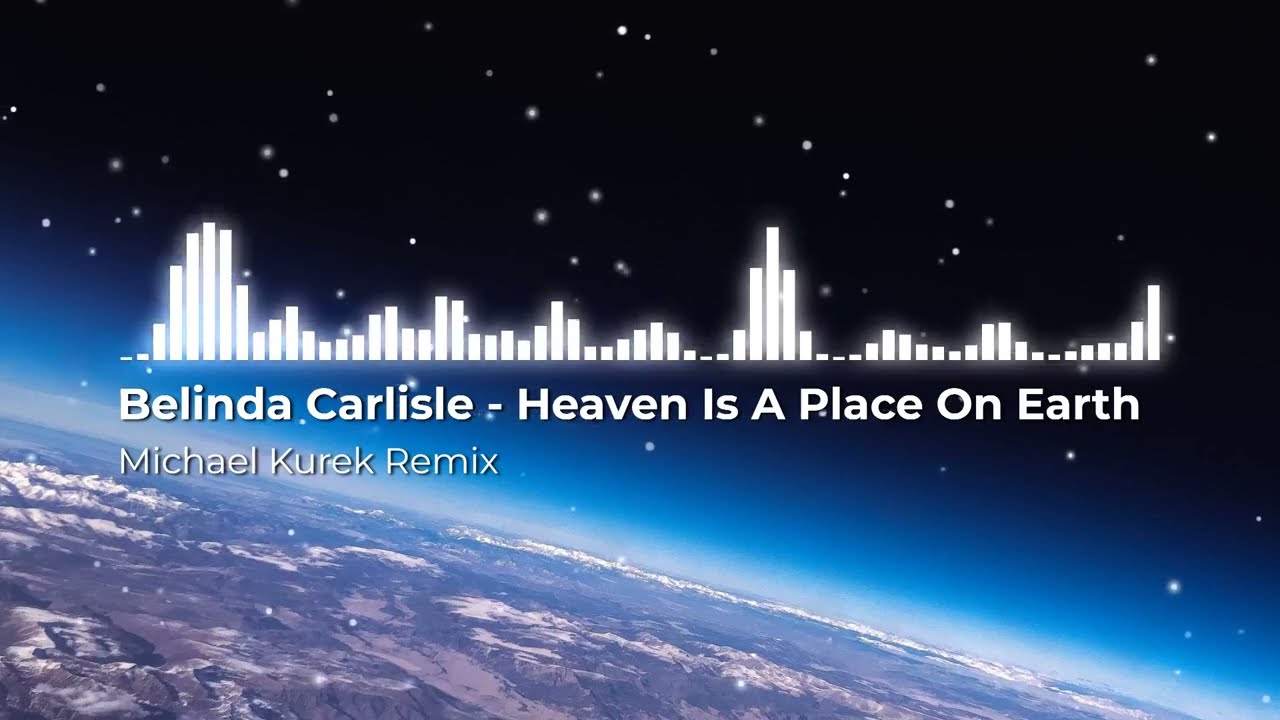 Belinda Carlisle - Heaven Is A Place On Earth (Remix) (Kygo Style)