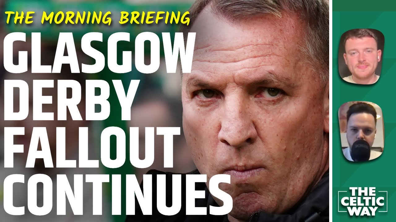 Celtic 'raise concerns' about Glasgow Derby events as the fallout from Sunday continues