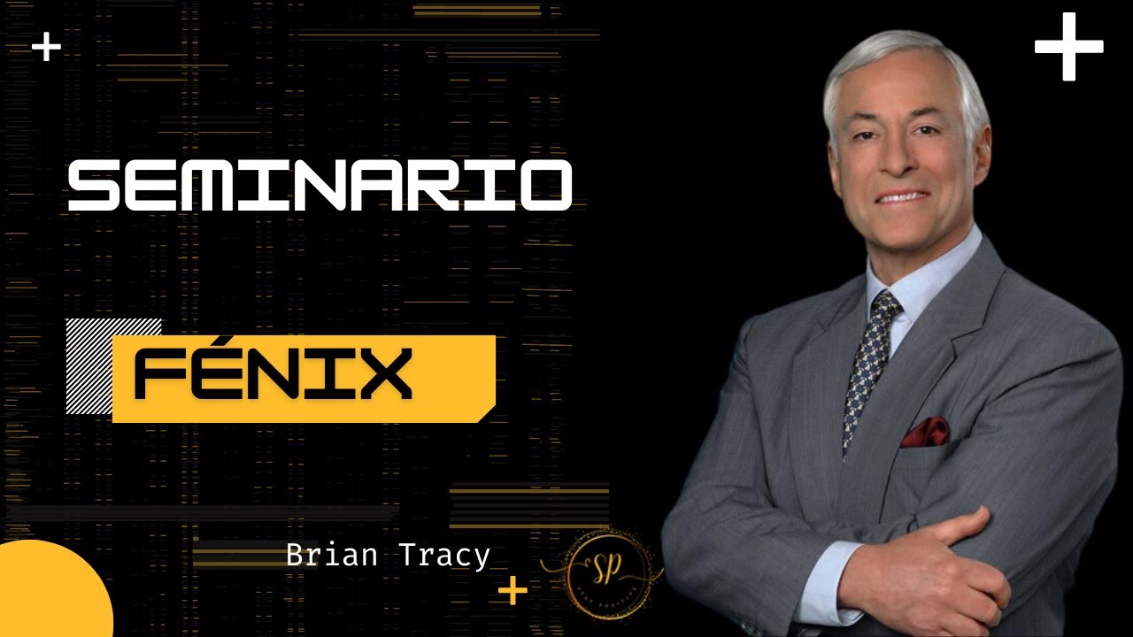 El Seminario F&eacute;nix Completo en espa&ntilde;ol 🧠  - Brian Tracy - StayPositive