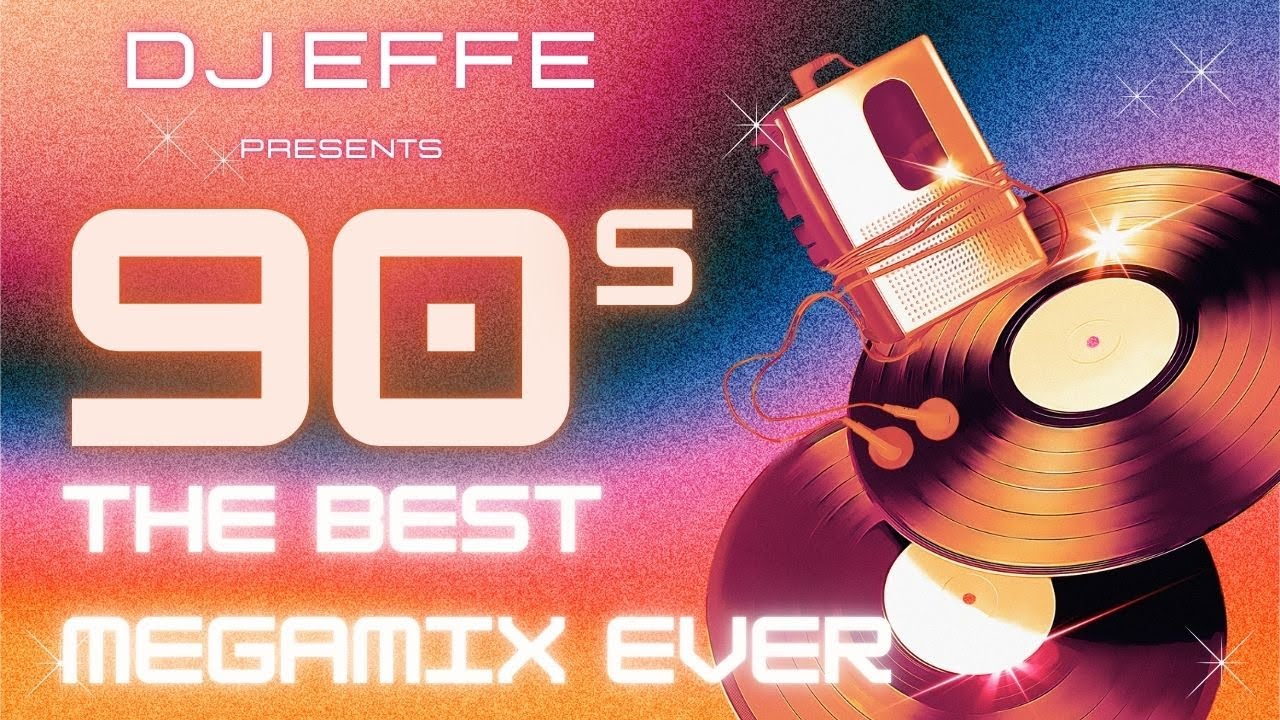 IL MEGLIO DELLA DANCE ANNI 90 - DJ Effe & 90's - The Best 90's Dance Megamix Ever - mixed by DJ Effe